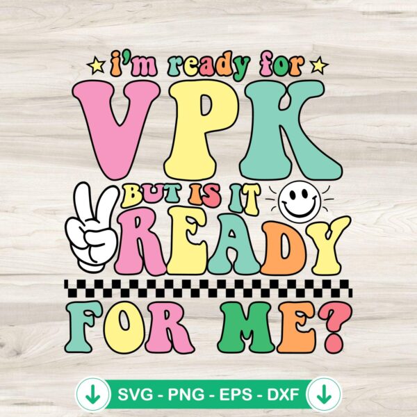 I'm Ready For VPK svg file for first day of school cutting file