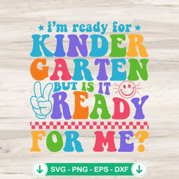 I'm Ready For Kindergarten SVG file for back to school projects
