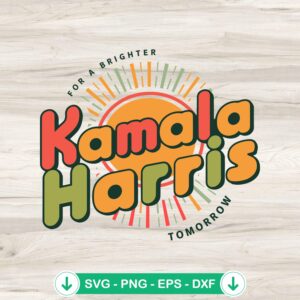 Kamala Harris for a Brighter Tomorrow SVG file for cricut