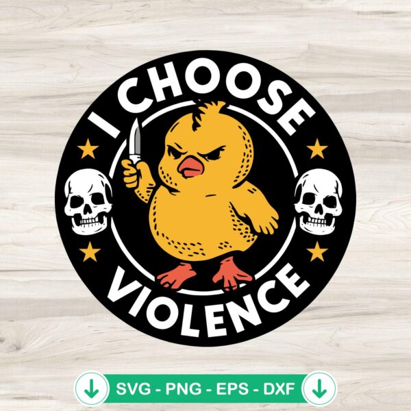 Funny I Choose Violence SVG - baby chicken with knife cut file