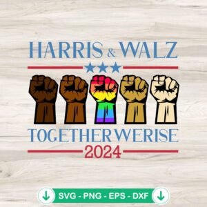 Harris And Walz Together We Rise 2024 SVG file for Cricut