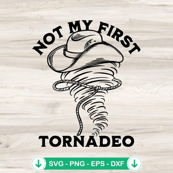 Not My First Tornado SVG file, Cricut cut file for storm chaser