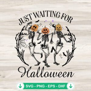 Just Waiting For Halloween Pumpkin Skeleton Dancing svg file
