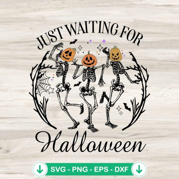 Just Waiting For Halloween Pumpkin Skeleton Dancing svg file