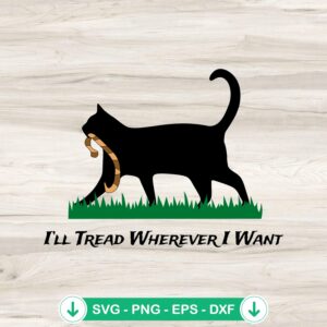 I'll Tread Wherever I Want svg file with Kamala Harris Lady Cat design
