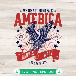 We Are Not Going Back America SVG file for Cricut