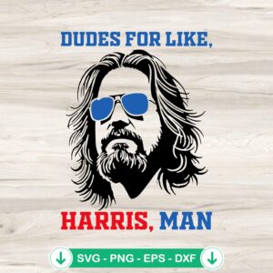 Dudes For Like Harris Man SVG file for Kamala Harris 2024 cut file