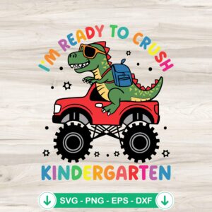 I'm Ready To Crush Kindergarten SVG file - Dinosaur cutting file