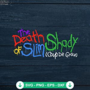 The Death Of Slim Shady SVG file for Cricut cutting file
