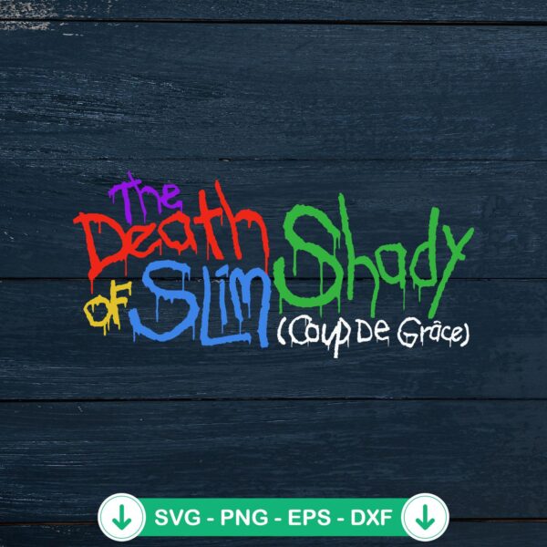 The Death Of Slim Shady SVG file for Cricut cutting file