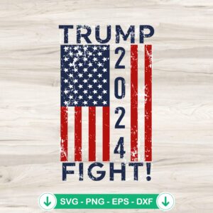 Trump Fight 2024 American Flag SVG file for cutting machine