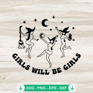 Girls Will Be Girls Halloween SVG file for dancing witches