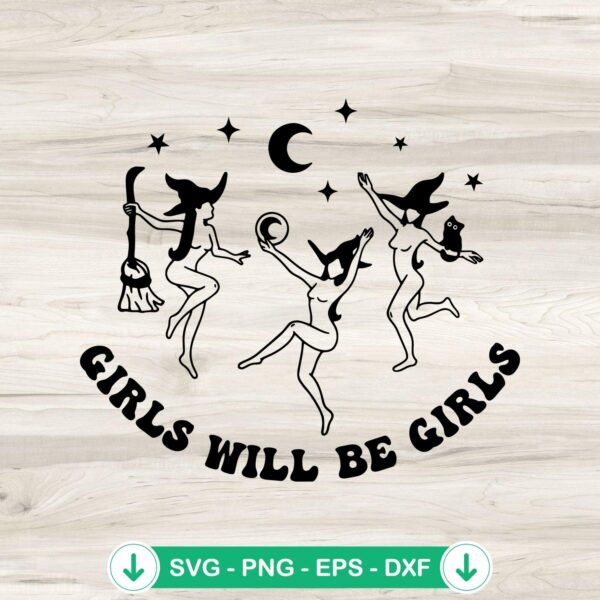 Girls Will Be Girls Halloween SVG file for dancing witches