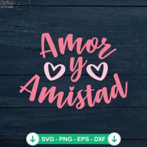 Amor Y Amistad SVG file for Cricut and DIY projects