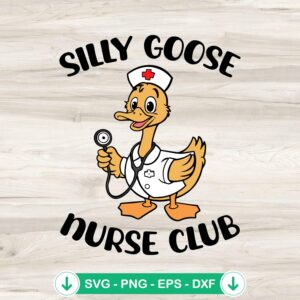 Silly Goose Nurse Club SVG file, cricut svg cut file