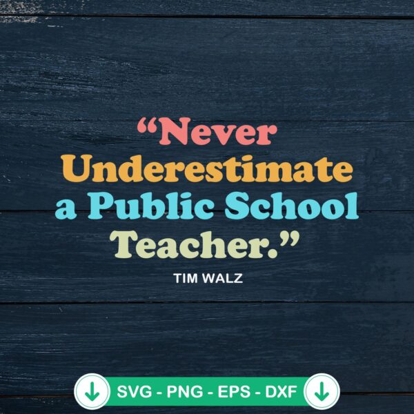 Never Underestimate A Public School Teacher SVG file for cricut
