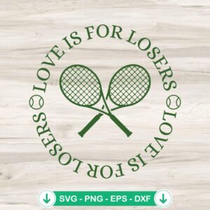 Love Is For Losers Tennis SVG file for cutting machines