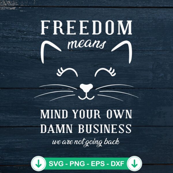 Freedom Means Mind Your Own SVG file for Cricut and cutting machines
