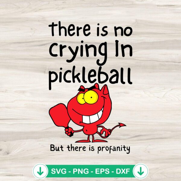 There Is No Crying In Pickleball SVG file for Cricut