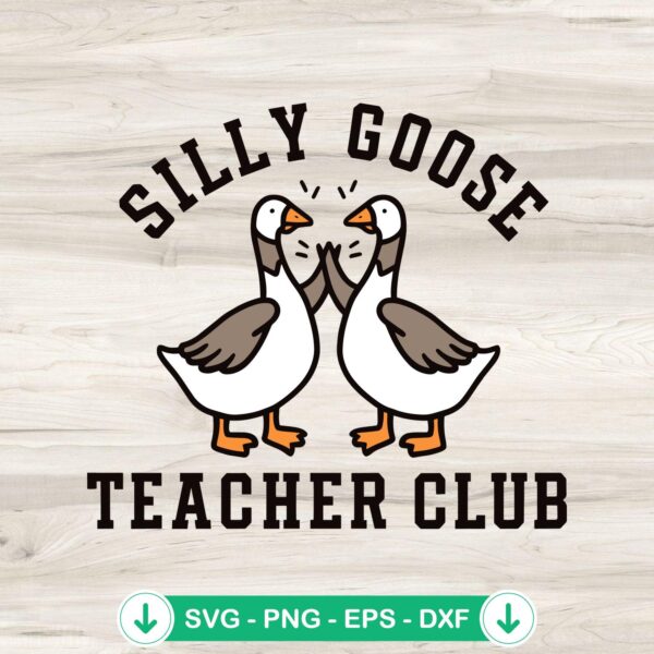 Silly Goose Teacher Club Funny svg file for back to school