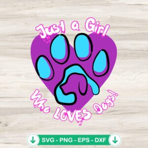 Just A Girl Who Loves Dogs svg file - funny dog lovers cutting file