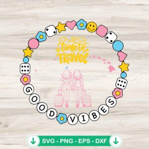 Time To Travel Good Vibes SVG file for Cricut cutting file