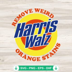 Harris Walz Remove Weird Orange Stains SVG file for Cricut