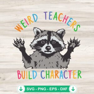 Weird Teachers Build Character SVG file for Cricut cutting