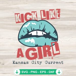Kick Like A Girl SVG file for Kansas City Current and KC Chiefs
