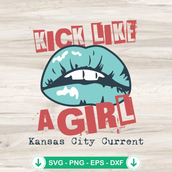 Kick Like A Girl SVG file for Kansas City Current and KC Chiefs