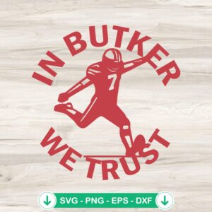 In Butker We Trust SVG file for Cricut cutting machine