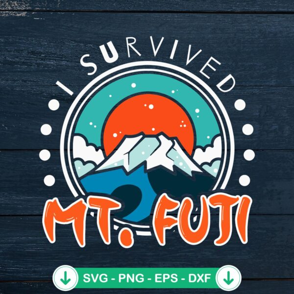 I Survived Mt. Fuji climbing SVG file for cricut