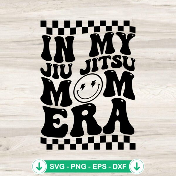 In My Jiu Jitsu Mom Era SVG file for cricut cutting machine