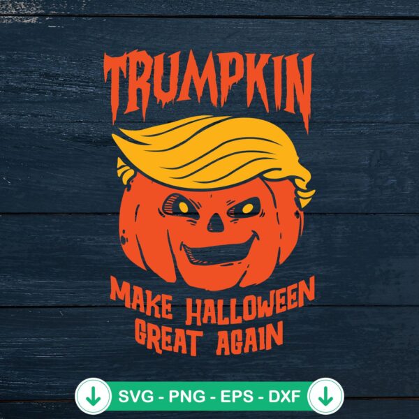 Trumpkin Make Halloween Great Again SVG file for Cricut