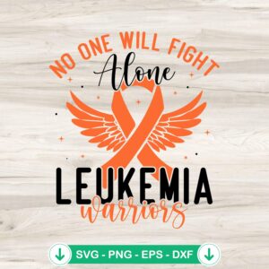 No One Will Fight Alone SVG file - leukemia awareness cricut svg
