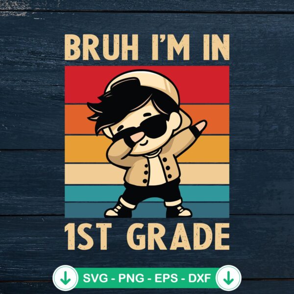 Bruh I’m In 1st Grade SVG file - Dabbing Boy Kids cut file