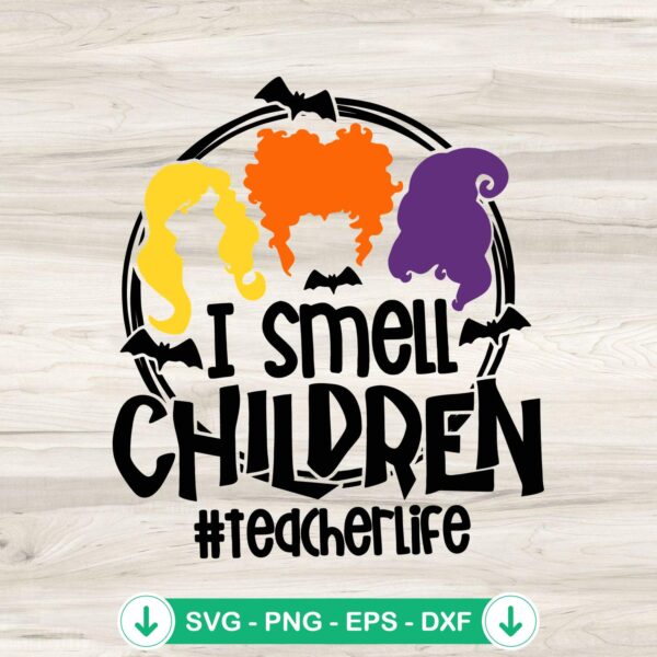 I Smell Children Teacher Life SVG file for Halloween DIY crafts