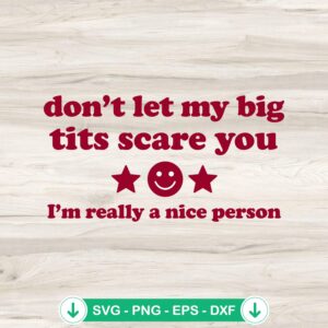 Don't Let My Big Tits Scare You SVG file for cricut