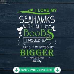 I Love My Seahawks SVG file for Cricut cutting machine