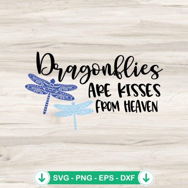 Dragonflies Are Kisses From Heaven SVG file, cricut svg file