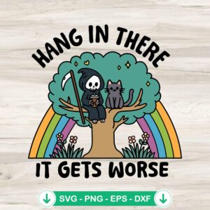 Hang In There It Gets Worse SVG file for Halloween with witch and cat