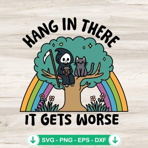 Hang In There It Gets Worse SVG file for Halloween with witch and cat