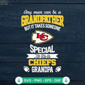 It Takes Someone Special SVG file for Kansas City Chiefs grandpas