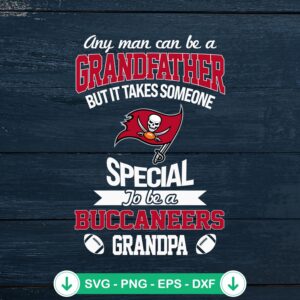 It Takes Someone Special SVG file for Tampa Bay Buccaneers grandpa, cricut svg cut file
