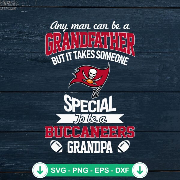 It Takes Someone Special SVG file for Tampa Bay Buccaneers grandpa, cricut svg cut file