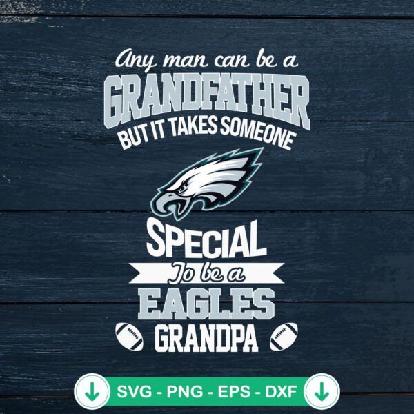 It Takes Someone Special To Be SVG file for Philadelphia Eagles grandpa