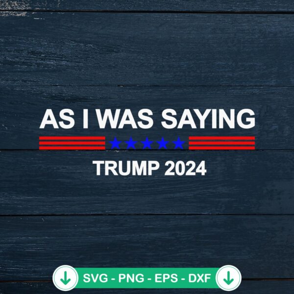 Trump 2024 SVG file for Cricut cutting machine