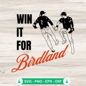 Win It For Birdland SVG file for Baltimore Orioles, cricut svg cutting file