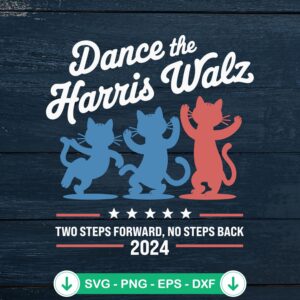Dance The Harris Walz 2024 svg file for cricut and cutting machine