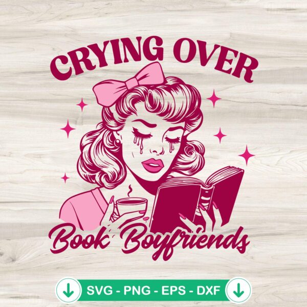 Crying Over Book Boyfriends svg file for cutting machines